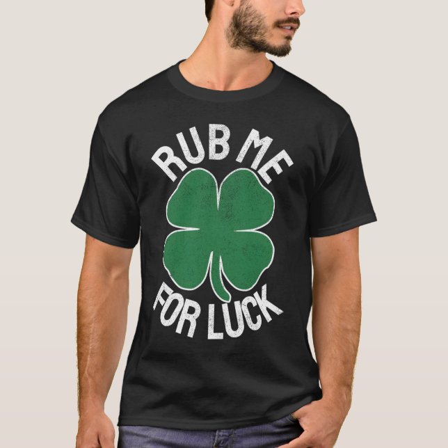 Camiseta Rub Me Por Suerte Humor Del Día De St Patrick (Anverso)