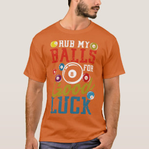 Camiseta Rub my Balls for good Luck billar cue ocho bola