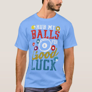 Camiseta Rub my Balls for good Luck billar cue ocho bola