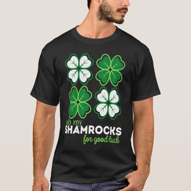 Camiseta Rub My Shamrock for Lucky Four Leaf Clover St Pat (Anverso)