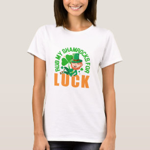 Camiseta Rub my Shamrock por suerte graciosa Día de San Pat