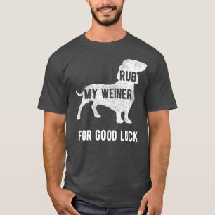 Camiseta Rub my Weiner Dog por buena suerte Funny Daschund