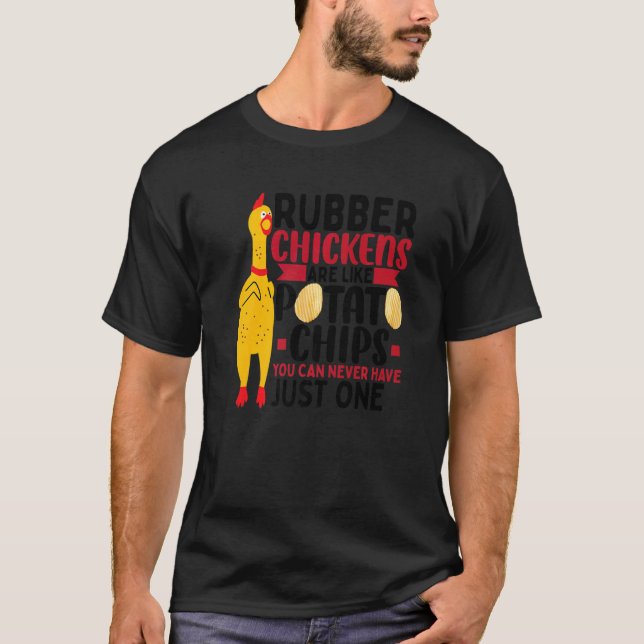 Camiseta Rubber Chickens Are Like Potato Chips  Rubber Chic (Anverso)