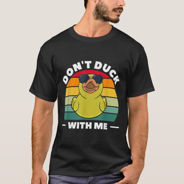 Camiseta Rubber Duck Funny Men Don't Duck With Me  (Anverso)