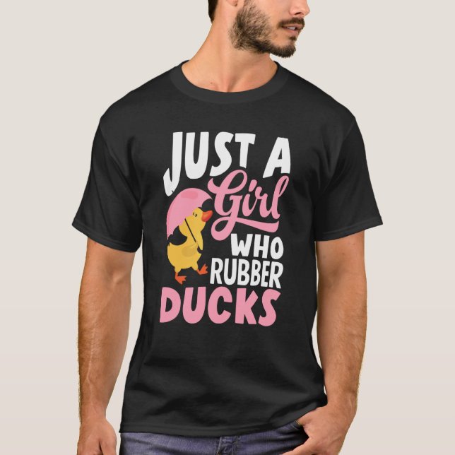 Camiseta Rubber Duckie Just A Girl Who Loves Rubber Ducks (Anverso)