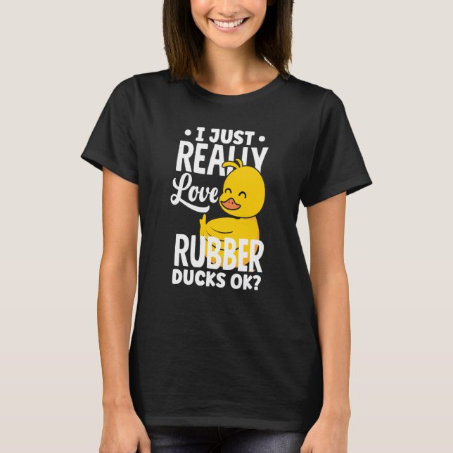 Camiseta Rubber Ducky Just Really Love Rubber Ducks (Anverso)