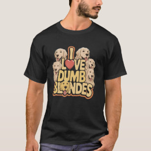 Camiseta Rubias Tontas Amor Dorado Regalo Divertido Perro M