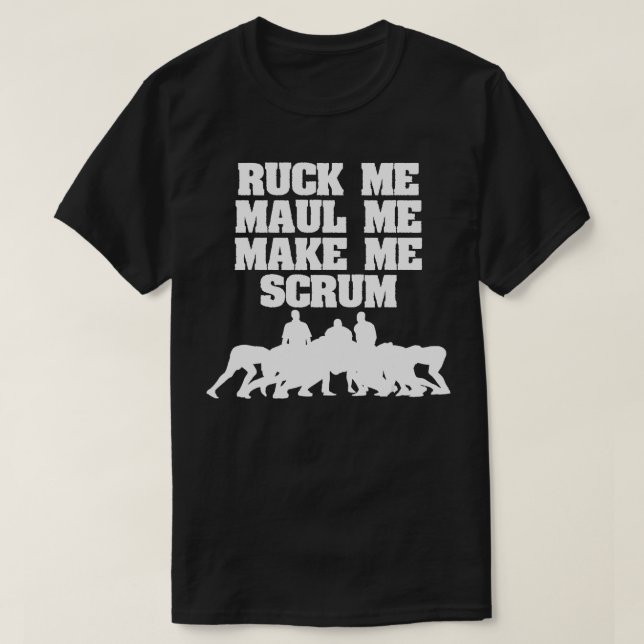 Camiseta Ruck Me Maul Me Make Me Scrum Funny Rugby Player (Diseño del anverso)