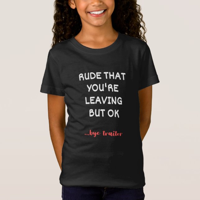 Camiseta Ruda de que te vas, buena suerte encontrando mejor (Anverso)