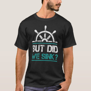 Camiseta Rueda De Un Barco De Cruceros, Pero ¿Hemos Hundido