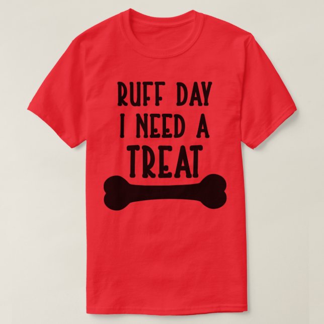 Camiseta Ruff Day necesito un trato (Diseño del anverso)