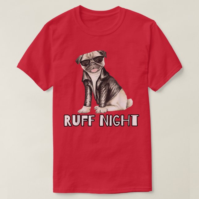Camiseta Ruff Night Pug Dog Design (Diseño del anverso)