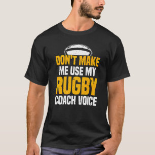 Camiseta Rugbys no me obligan a usar mi Rugby Coach Voice R