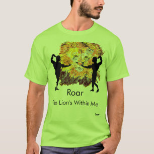 Camiseta : Rugido , El León está dentro de mí .