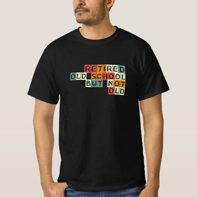 Camiseta Ruhestand, Retired, old school, but not old (Anverso)