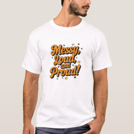 Camiseta "Ruidoso y orgulloso"