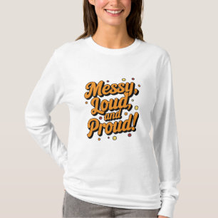 Camiseta "Ruidoso y orgulloso"