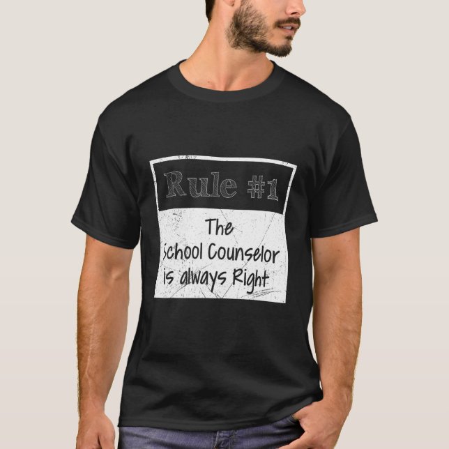 Camiseta Rule 1 he is always right the school counselor (Anverso)