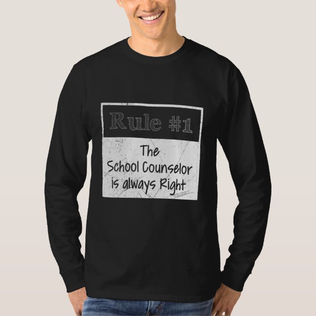 Camiseta Rule 1 he is always right the school counselor (Anverso)