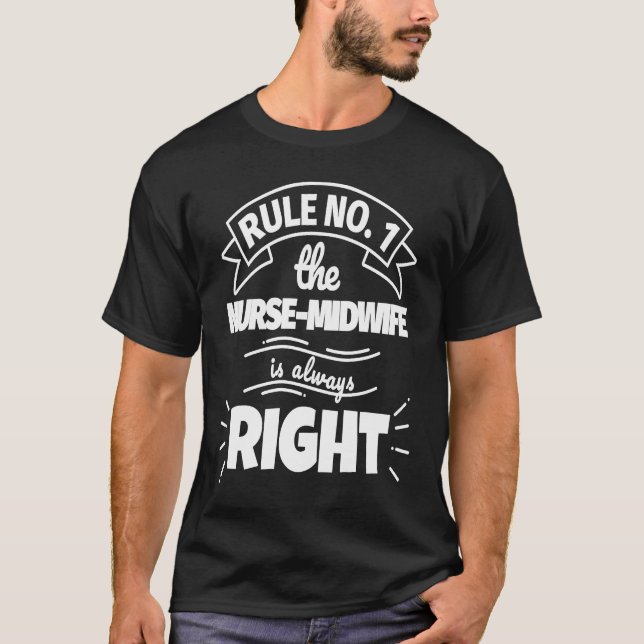 Camiseta Rule No 1 the NURSE MIDWIFE is always right (Anverso)