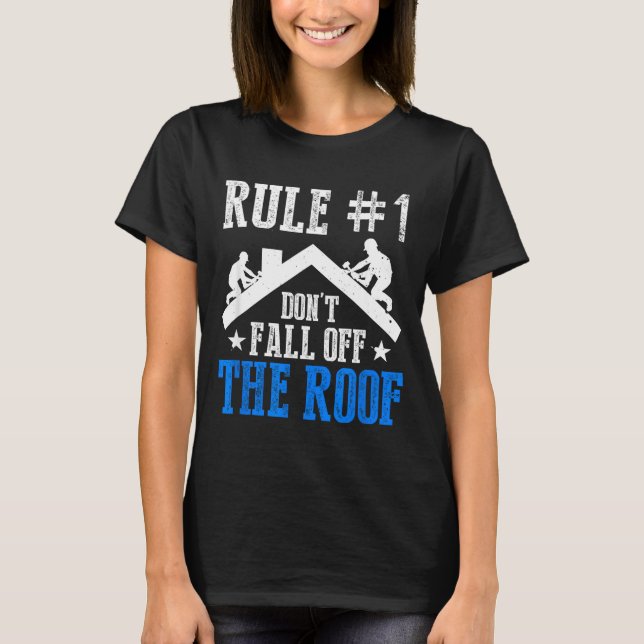 Camiseta Rule Number One Don't Fall Off The Roof Roofing Co (Anverso)