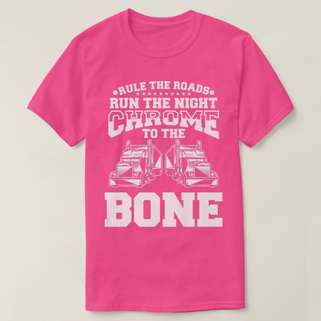 Camiseta Rule The Roads Run The Night Chrome To The Bone Fo (Diseño del anverso)