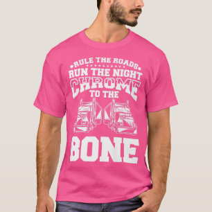 Camiseta Rule The Roads Run The Night Chrome To The Bone Fo