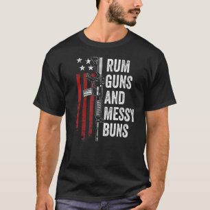 Camiseta Rum Guns & Messy Buns Ar15 Bandera De Ee.Uu.