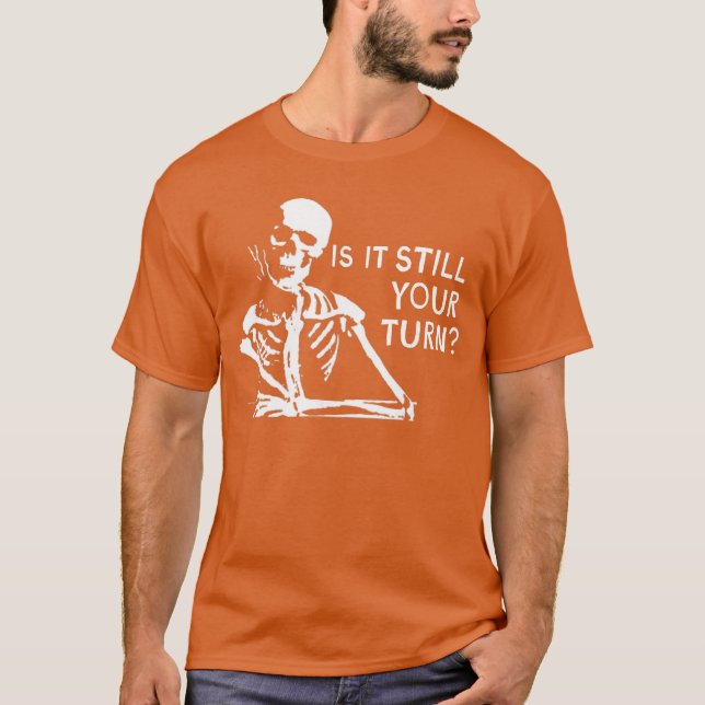 Camiseta Rummikub Game is It Still Yoururn Funny Skeleton W (Anverso)