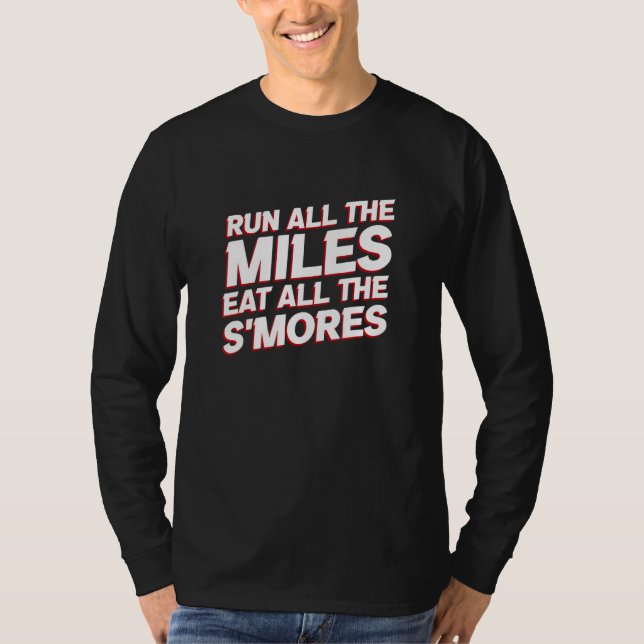 Camiseta Run All the Miles Eat All the S'mores   Running Hu (Anverso)
