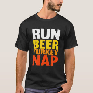 Camiseta Run Beer Turkey Nap Gracioso Día de Gracias 2021 T