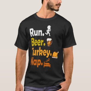 Camiseta Run Beer Turkey Nap Thankending Turkey