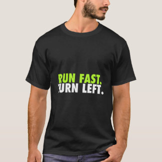 Camiseta Run Fast Turn Left Track Runner Motivational Fitne