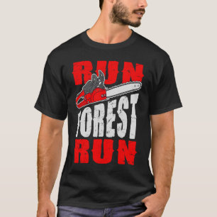 Camiseta Run Forest Run Lumberman Lumberjack Logger Arbor