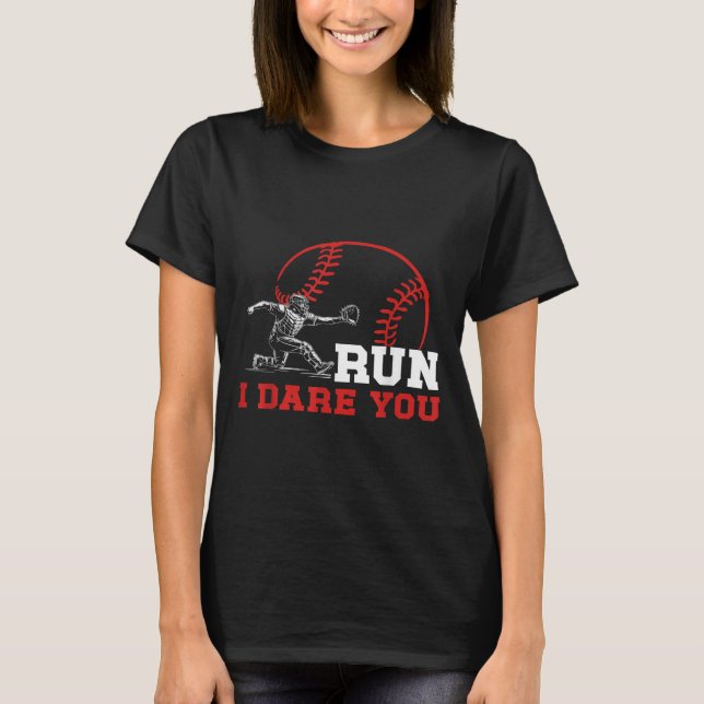 Camiseta Run I Dare You Funny Baseball Catcher Baseball Pla (Anverso)