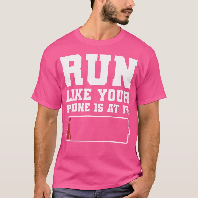 Camiseta Run Like Your Phone Is At 1 Funny Marathon Run Run (Anverso)