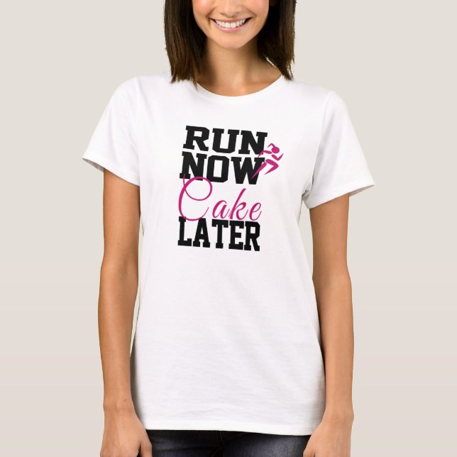 Camiseta Run Now Cake Later (Anverso)