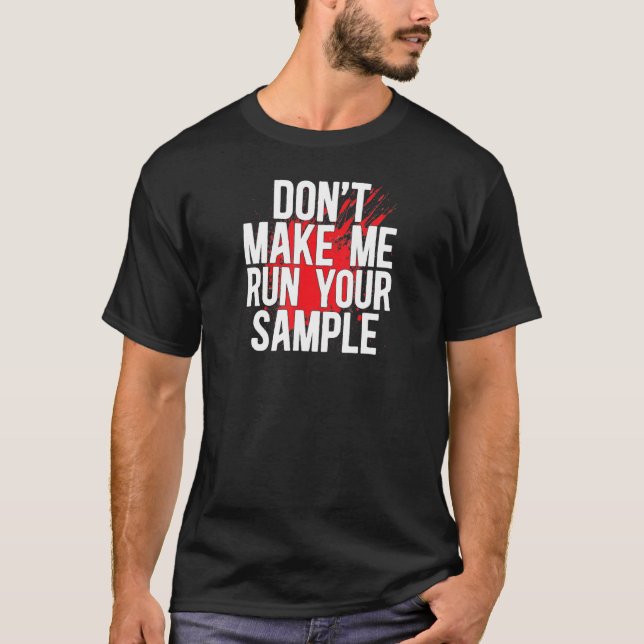 Camiseta Run Your Sample Forensic Scientist Forensic Scienc (Anverso)