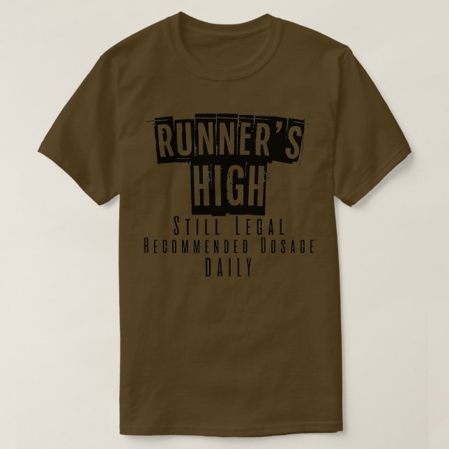 Camiseta Runnerx27s High Still Legal Recommended Dosage Dai (Diseño del anverso)
