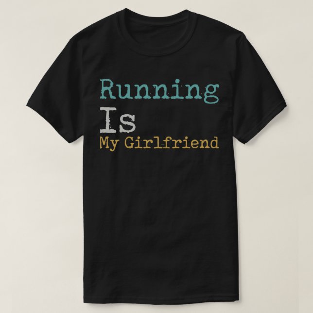 Camiseta Running Is My Girlfriend (Diseño del anverso)
