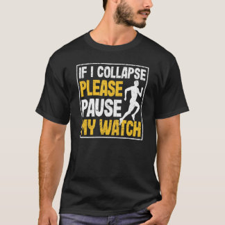 Camiseta Running Marathon If I Collapse Please Pause My Wat