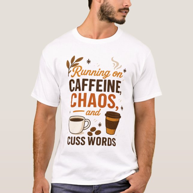 Camiseta Running on Caffeine, Chaos, and Cuss Words (Anverso)