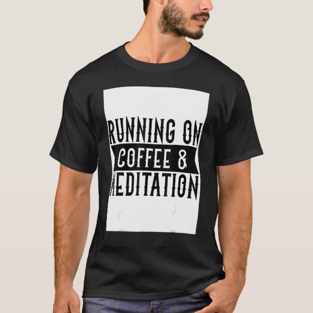 Camiseta Running On Coffee And Meditation Spirituality Rela (Anverso)