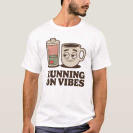 Camiseta Running on Vibes | Funny Low Energy Coffee Design