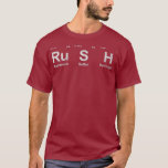 Camiseta Rush RuSH Periodic Table Elements<br><div class="desc">nerd,  quantum,  funny,  funny science</div>