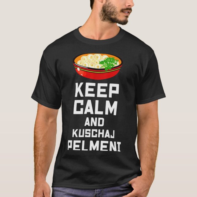 Camiseta Russian Keep Calm Eat Pelmeni Funny Russian Saying (Anverso)