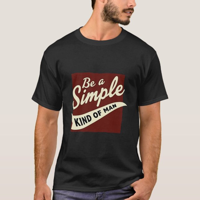 Camiseta Rustic "Be A Simple Kind Of Man" Quote Tee (Anverso)