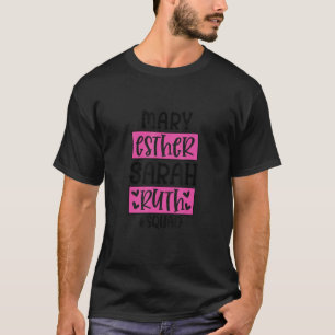 Camiseta Ruth María Sara Ester Metas del escuadrón Mujeres