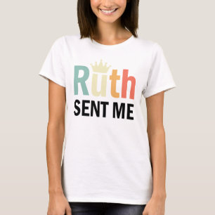 Camiseta Ruth, Ruth Bader Binsburg, Ruth me envió