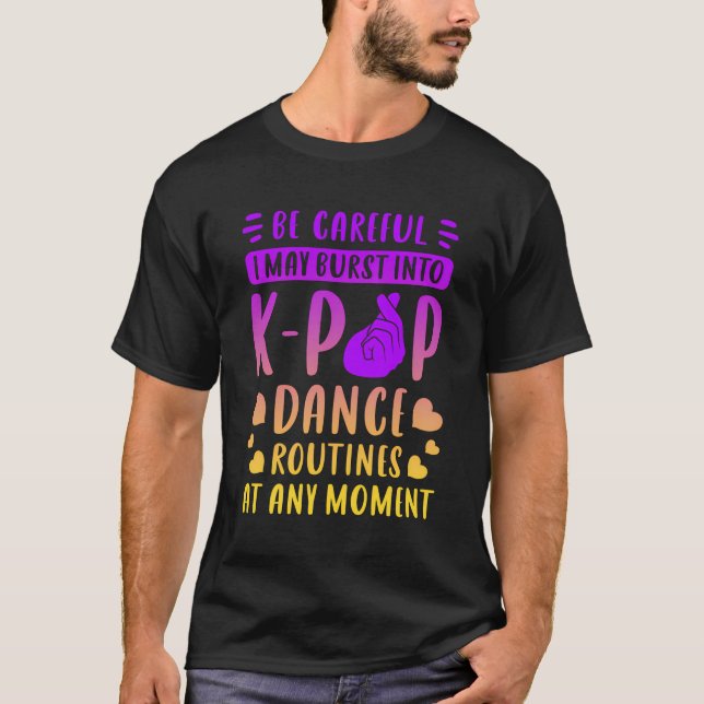Camiseta Rutina de baile K-Pop divertida diciendo a los fan (Anverso)
